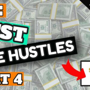 The Best Side Hustles [Make Money Today] Part 4