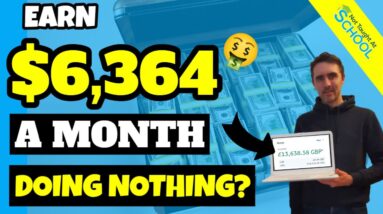 Earn $6,364 A Month DOING NOTHING!!!