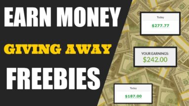 Earn $100+ Giving Away FREE STUFF! Make Money Online Worldwide