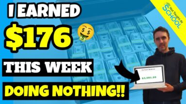 Earn $176 A Week DOING NOTHING, With Proof!!