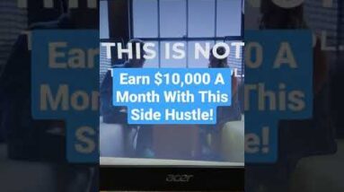 Earn $10,000 A Month With This Side Hustle #shorts